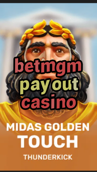 betmgm payout casino-3xn3u5udepyz9m9w5iat.com